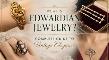 What is Edwardian Jewelry? A Complete Guide to Vintage Elegance