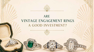 Are Vintage Engagement Rings a Good Investment?