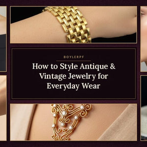 How to Style Antique & Vintage Jewelry for Everyday Wear